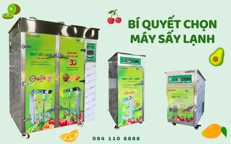 Bí quyết chọn máy sấy lạnh cho cơ sở sản xuất trái cây sấy dẻo