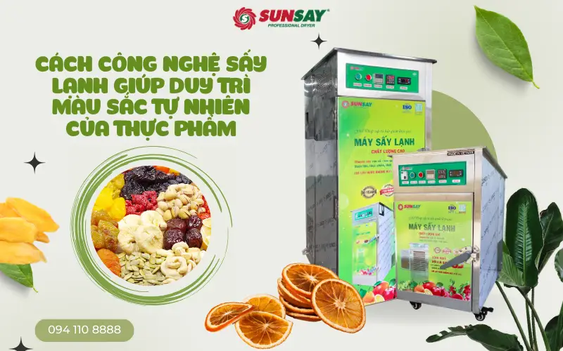 Cách công nghệ sấy lạnh giúp duy trì màu sắc tự nhiên của thực phẩm