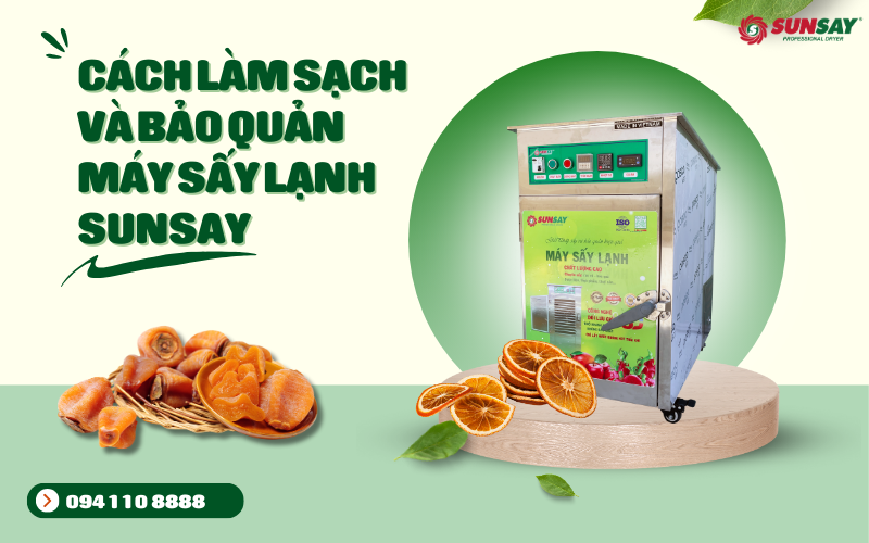 Cách làm sạch và bảo quản máy sấy lạnh SUNSAY sau khi sử dụng