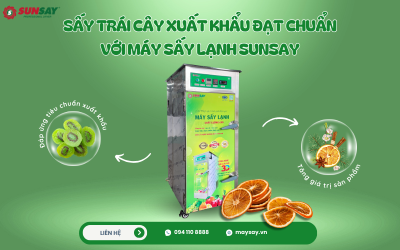 Sấy trái cây xuất khẩu đạt chuẩn với máy sấy lạnh SUNSAY