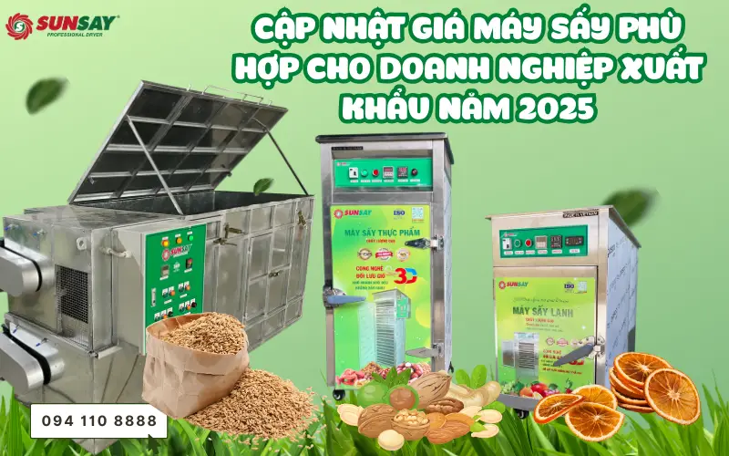 Cập nhật giá máy sấy phù hợp cho doanh nghiệp xuất khẩu năm 2025
