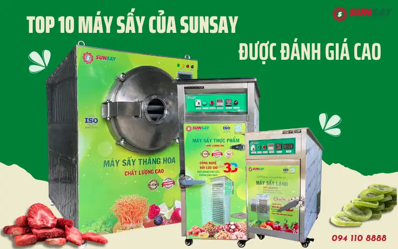 TOP 10 máy sấy của SUNSAY được đánh giá cao nhất hiện nay