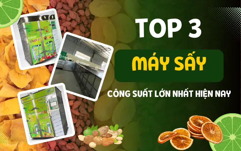 TOP 3 máy sấy công suất lớn nhất hiện nay