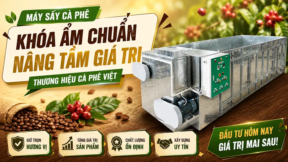 Xu hướng đầu tư 2025: Máy sấy cà phê giúp tăng giá trị thương hiệu và mở rộng thị phần xuất khẩu