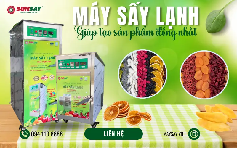 Máy sấy lạnh giúp tạo sản phẩm đồng nhất, đáp ứng tiêu chuẩn xuất khẩu quốc tế