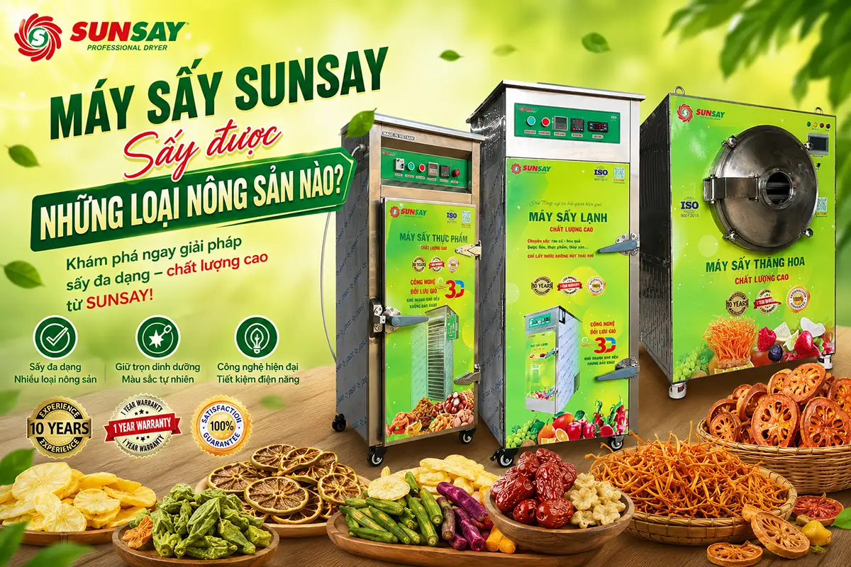 Máy sấy SUNSAY phù hợp với loại nông sản nào?