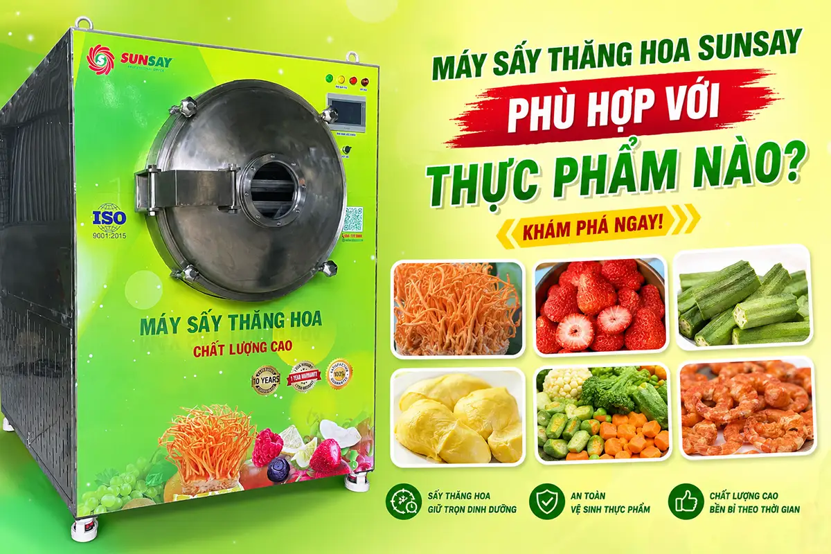 Máy sấy thăng hoa SUNSAY phù hợp với thực phẩm nào?
