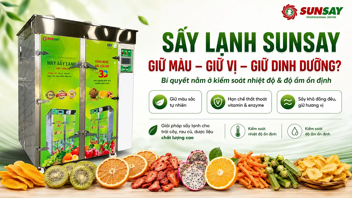 Máy sấy lạnh SUNSAY giữ nguyên chất dinh dưỡng không? Vai trò của kiểm soát nhiệt và độ ẩm