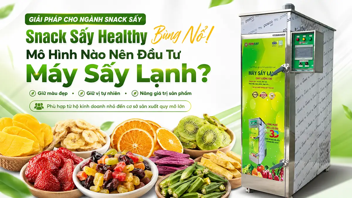 Máy sấy lạnh cho ngành sản xuất đồ ăn nhẹ phù hợp mô hình kinh doanh nào?
