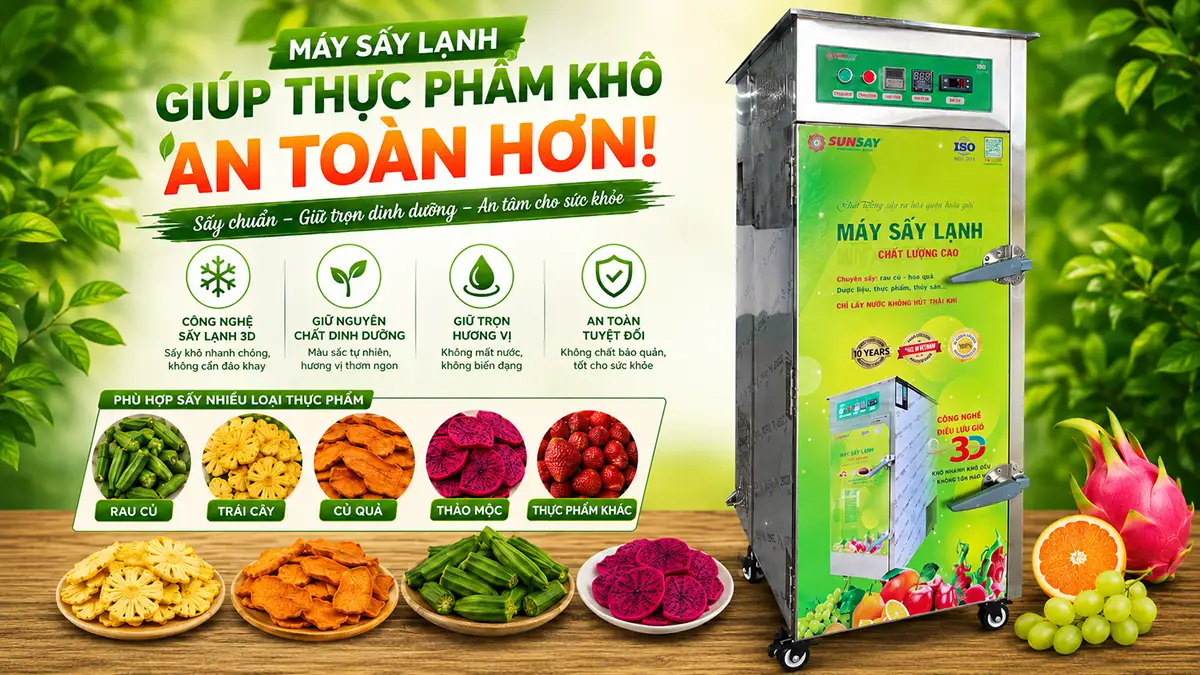 Máy sấy lạnh giúp thực phẩm khô an toàn hơn – Xu hướng công nghệ của ngành thực phẩm sạch