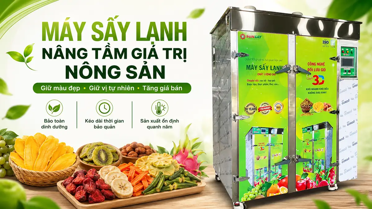Máy sấy lạnh tối ưu hóa giá trị sản phẩm nông nghiệp