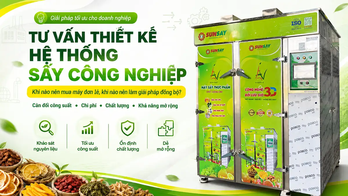Tư vấn thiết kế hệ thống sấy công nghiệp: Khi nào nên mua máy đơn lẻ, khi nào nên làm giải pháp đồng bộ?