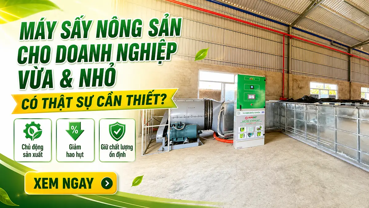 Máy sấy nông sản cho doanh nghiệp vừa và nhỏ