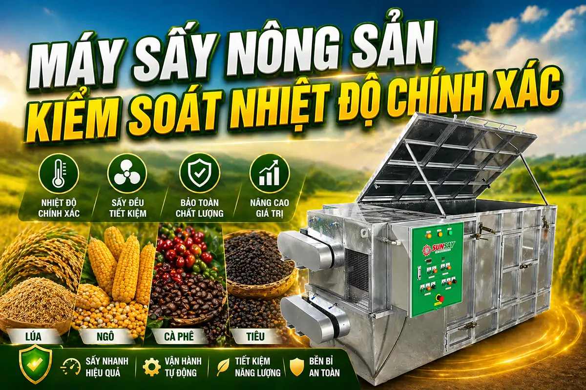 Máy sấy nông sản kiểm soát nhiệt độ chính xác giúp hạn chế rủi ro trong quá trình sấy