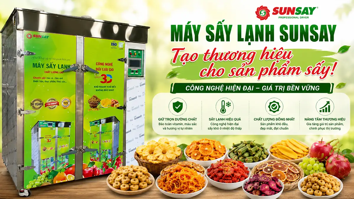 Máy sấy lạnh tạo thương hiệu cho sản phẩm sấy: Giải pháp khác biệt hóa trên thị trường