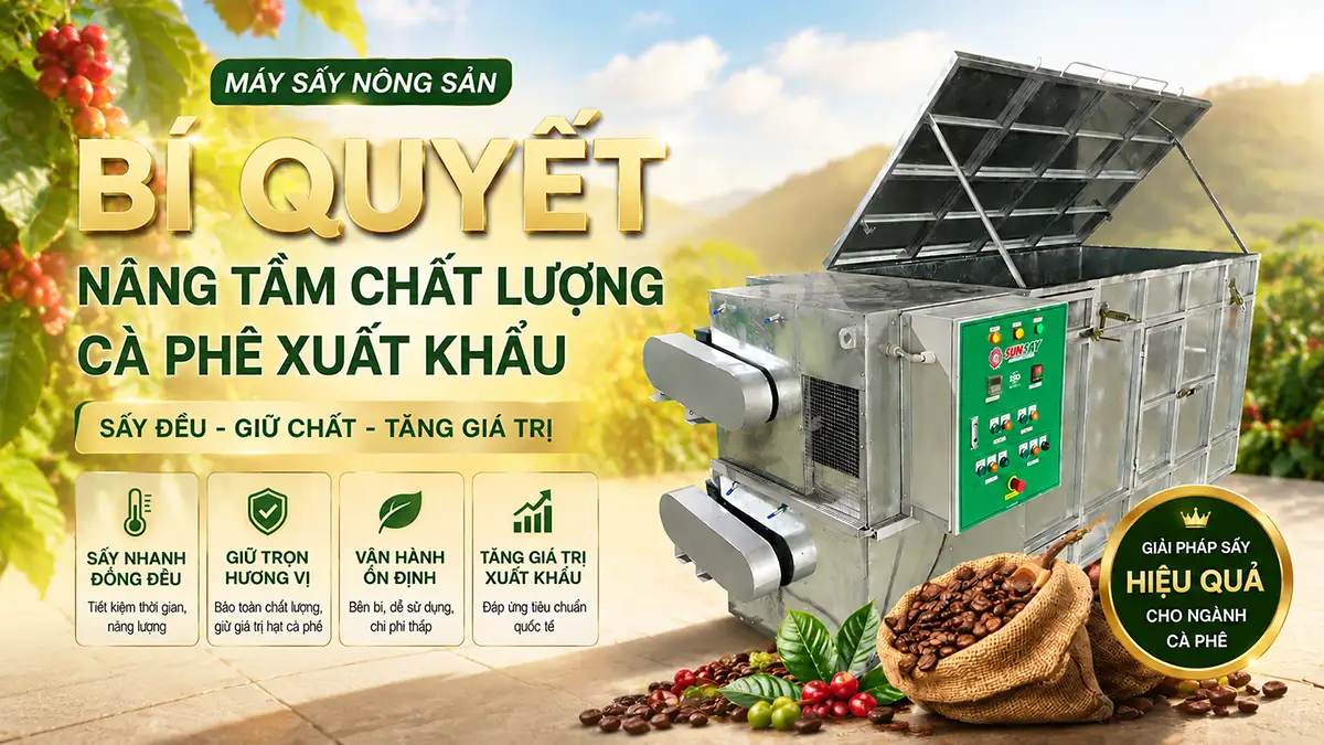 Máy sấy nông sản phục vụ ngành cà phê xuất khẩu