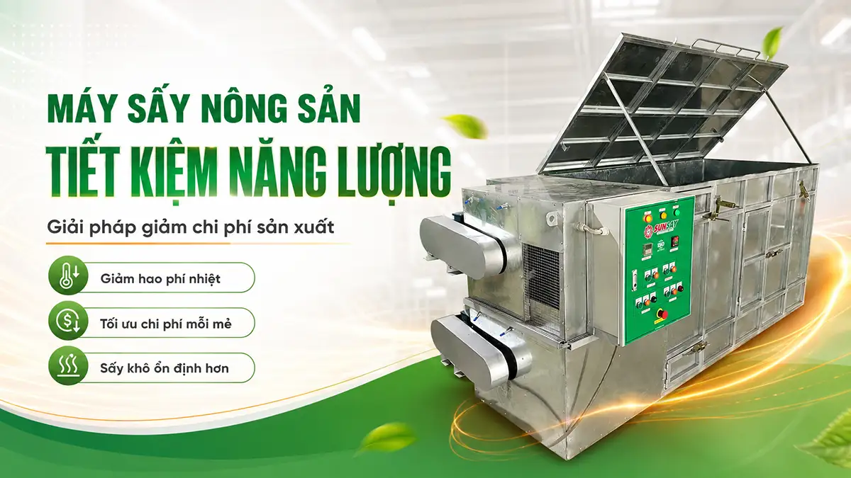 Máy sấy nông sản tiết kiệm năng lượng – Giải pháp giảm chi phí sản xuất