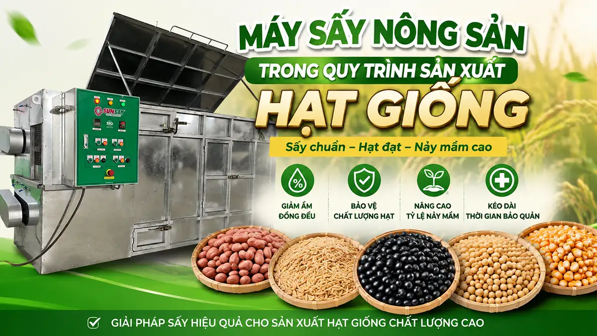 Ứng dụng máy sấy nông sản trong quy trình sản xuất hạt giống