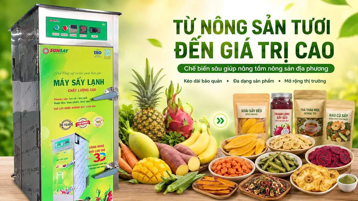 Chế biến sâu giúp nâng cao giá trị nông sản địa phương như thế nào?